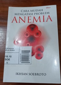 Cara Mudah Mengatasi Problem Anemia