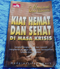 Menyiasati krisis Ekonomi : Kiat hemat dan Sehat di Masa Krisis