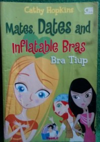 Mates, Dates and Inflatable Bras