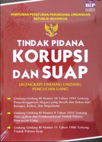 Tindak Pidana Korupsi dan Suap : Himpunan Peraturan Perundang-undangan Republik Indonesia