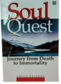 Soul Quest : Journey from Death to Immortality