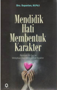 Mendidik Hati Membentuk Karakter