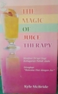 The Magic of Juice Therapy