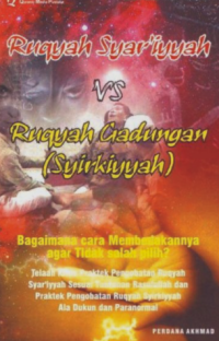 Ruqyah Syar'iyyah VS Ruqyah Gadungan ( Syirkiyah )