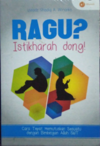 Ragu ? Istikharah dong !