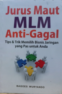 Jurus Maut MLM Anti-Gagal : Tips & Trik Memilih Bisnis Jaringan yang Pas untuk Anda