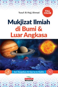 Mukjizat Ilmiah di Bumi dan luar angkasa: Seri Keajaiban Al-Quran & hadist