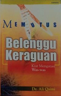 Memutus belenggu keraguan kiat mengatasi was-was