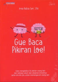 GUE BACA PIKIRAN LOE!