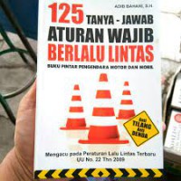 125 tanya Jawab Aturan Wajib Berlalu Lintas