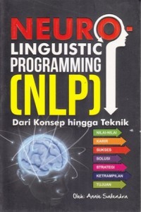 Neuro Linguistic Programming (NLP) Dari Konsep Hingga Teknik