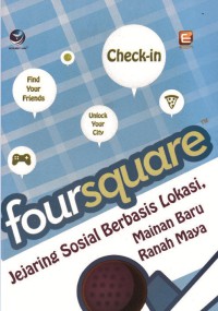 Foursquare: Jejaring Soasial Berbasis Lokasi, Mainan Baru Ranah Maya