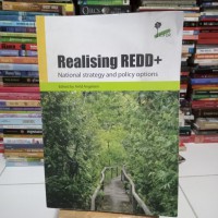 REALISING REDD+: NATIONAL STRATEGY AND PILICY OPTIONS