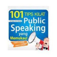 101 Tips Kilat Public Speaking yang Memukau
