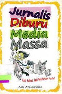 Jurnalis Diburu Media Massa