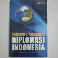 Peluang dan Tantangan Diplomasi Indonesia