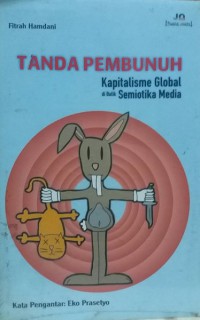 Tanda Pembunuh kapitalisme global di balik semiotika media