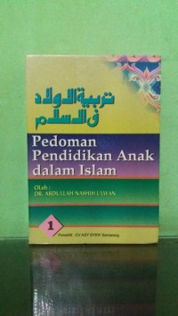 Pedoman pendidikan anak dalam Islam jilid 1