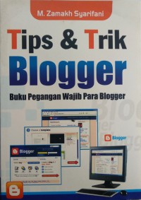 TIPS & TRIK BLOGGER: BUKU PEGANGAN WAJIB PARA BLOGGER