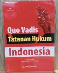 QUO VADIS Tatanan Hukum Indonesia