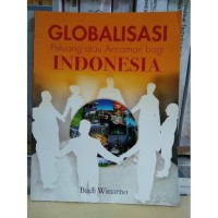 Globalisasi: Peluang atau Ancaman bagi Indonesia