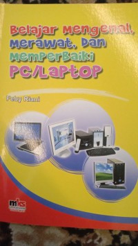 BELAJAR MENGENAL, MERAWAT DAN MEMPERBAIKI PC/LAPTOP