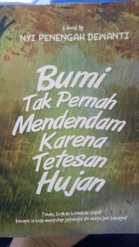 BUMI TAK PERNAH MENDENDAM KARENA TETESAN HUJAN