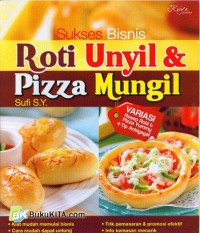 SUKSES BISNIS ROTI UNYIL & PIZZA MUNGIL