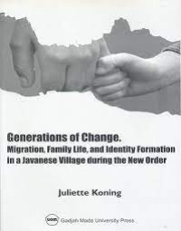 Generations of change migration, family life, and identity formation in a Javanese village during the new oder