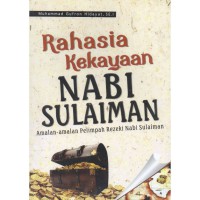 RAHASIA KEKAYAAN NABI SULAIMAN: AMALAN-AMALAN PELIMPAH REZEKI NABI SULAIMAN