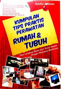 KUMPULAN TIPS PRAKTIS PERAWATAN RUMAH & TUBUH