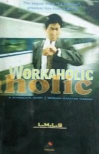 WORKKAHOLOC: SEBUAH CATATAN HARIAN