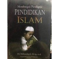 Membangun paradigma pendidikan Islam