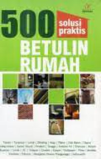 500  Solusi Praktis Betulin Rumah