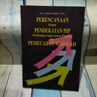 Perencanaan dengan pendekatan PIP (Performance Improvement Planing) dan pemecahan masalah