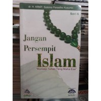 JANGAN PERSEMPIT ISLAM: KONSEP TUHAN YANG MAHA ESA