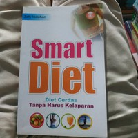 SMART DIET: DIET CERDAS TANPA HARUS KELAPARAN