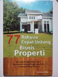 77 Rahasia Cepat Untung Bisnis Properti