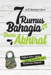 7 Rumus Bahagia Dunia Akhirat: mukjizat sabar, syukur, ikhlans, muhasabah, rida, tawakal, dan istikamah