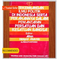 PERKEMBANGAN ILMU POLITIK DI INDONESIA SERTA PERANANNYA DALAM PEMANTAPAN PERSATUAN DAN KESATUAN BANGSA