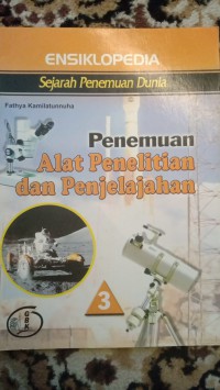 ENSIKLOPEDIA SEJARAH PENEMUAN DUNIA PENEMUAN ALAT PENELITIAN DAN PENJELAJAHAN