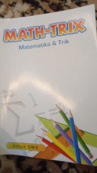 MATH-TRIX MATEMATIKA DAN TRIK