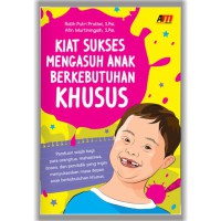 Kiat Sukses Mengasuh Anak Berkebutuhan Khusus