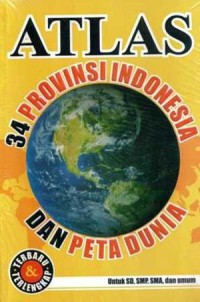 Atlas 34 Provinsi Indonesia dan Peta Dunia