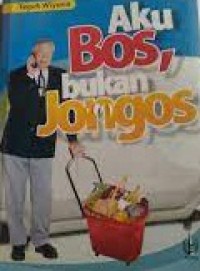 Aku Bos, Bukan Jongos