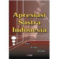 Apresiasi Sastra Indonesia : puisi, prosa,drama