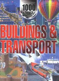 1000 THINGS YOU SHOULD KNOW ABOUT BUILDINGS & TRANSPORT