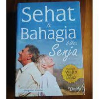 Sehat & Bahagia di Usia Senja