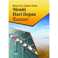 BUKU SERI AKHLAK MULIA: MENITI HARI DEPAN