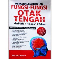 MENGENAL LEBIH DETAIL FUNGSI-FUNGSI OTAK TENGAH DARI USIA 4 HINGGA 15 TAHUN